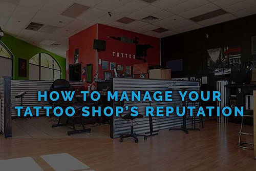 How to Manage Your Tattoo Shop’s Online Reputation – Silkcards Blogs